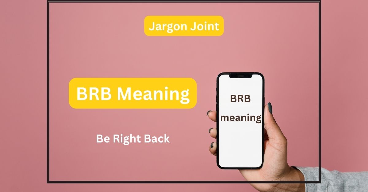 BRB MEANING IN CHATS