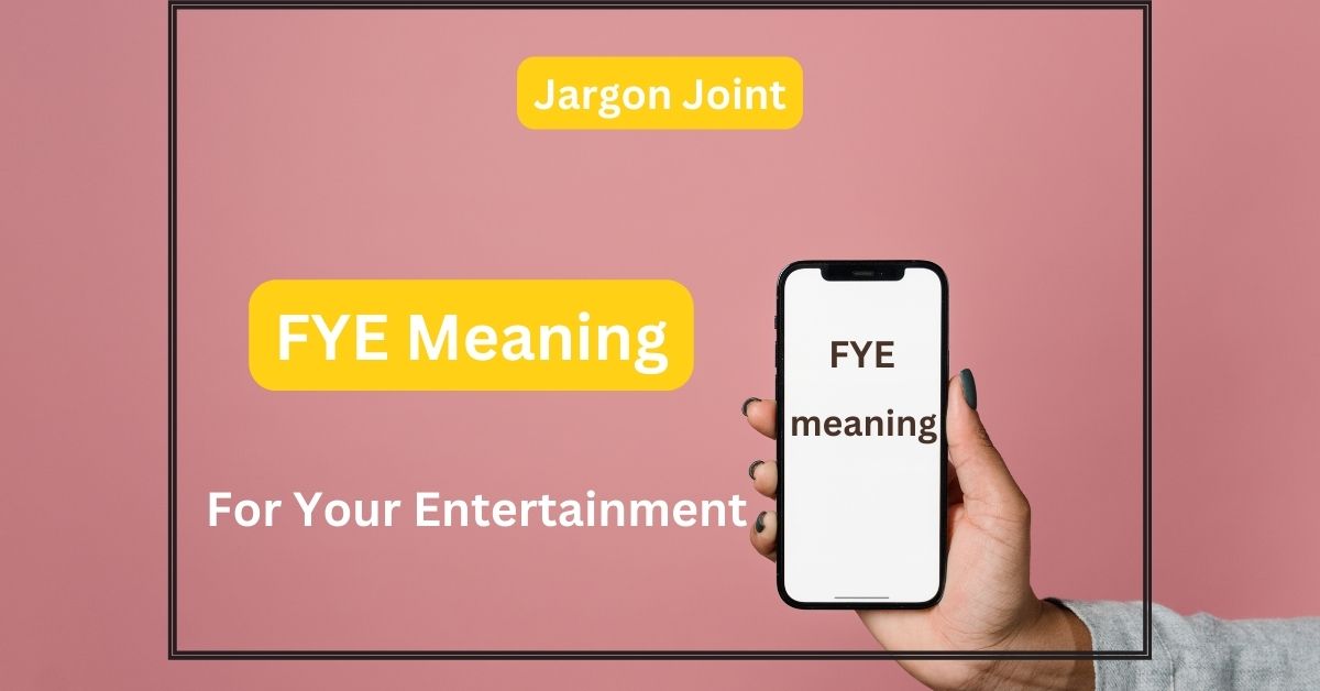 FYE Meaning in chats